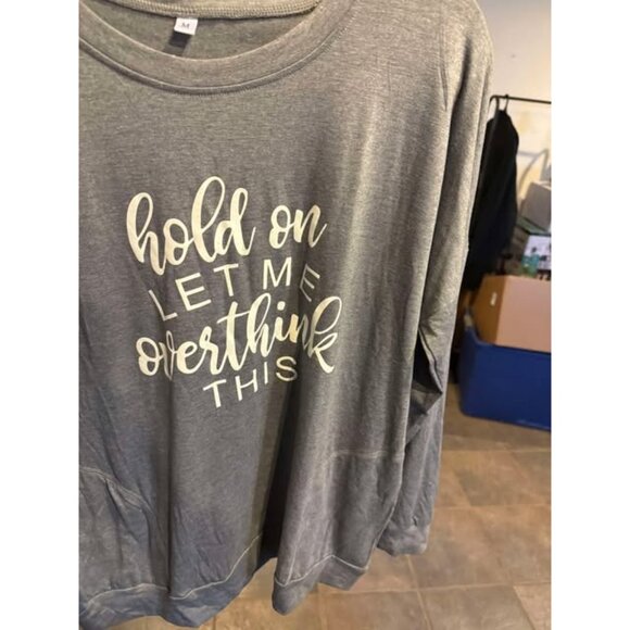 "Hold On Let Me Overthink This" Gray Long Sleeve Shirt Medium - Picture 2 of 2